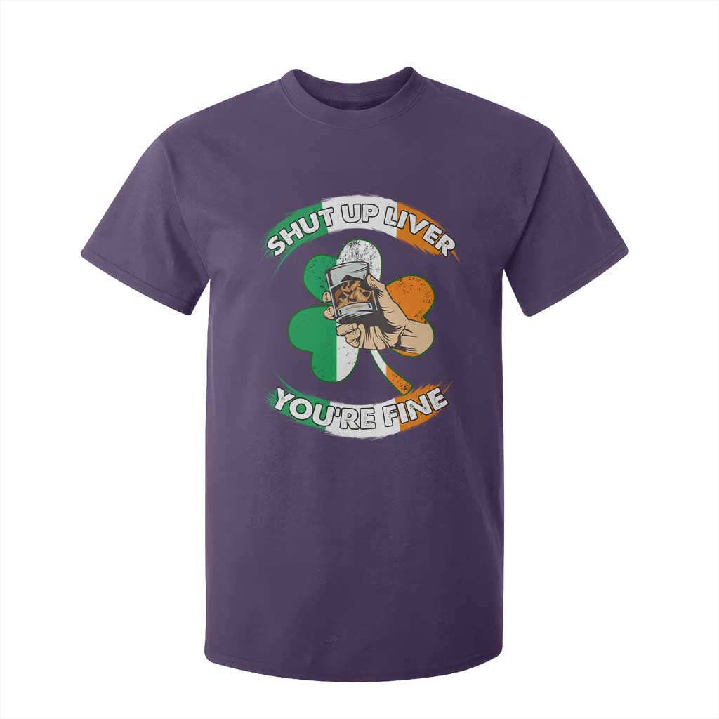 Funny St Patricks Day T Shirt For Kid Shut Up Liver You're Fine Drinking Team Squad TS02 Purple Print Your Wear