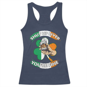 Funny St Patricks Day Racerback Tank Top Shut Up Liver You're Fine Drinking Team Squad TS02 Navy Print Your Wear