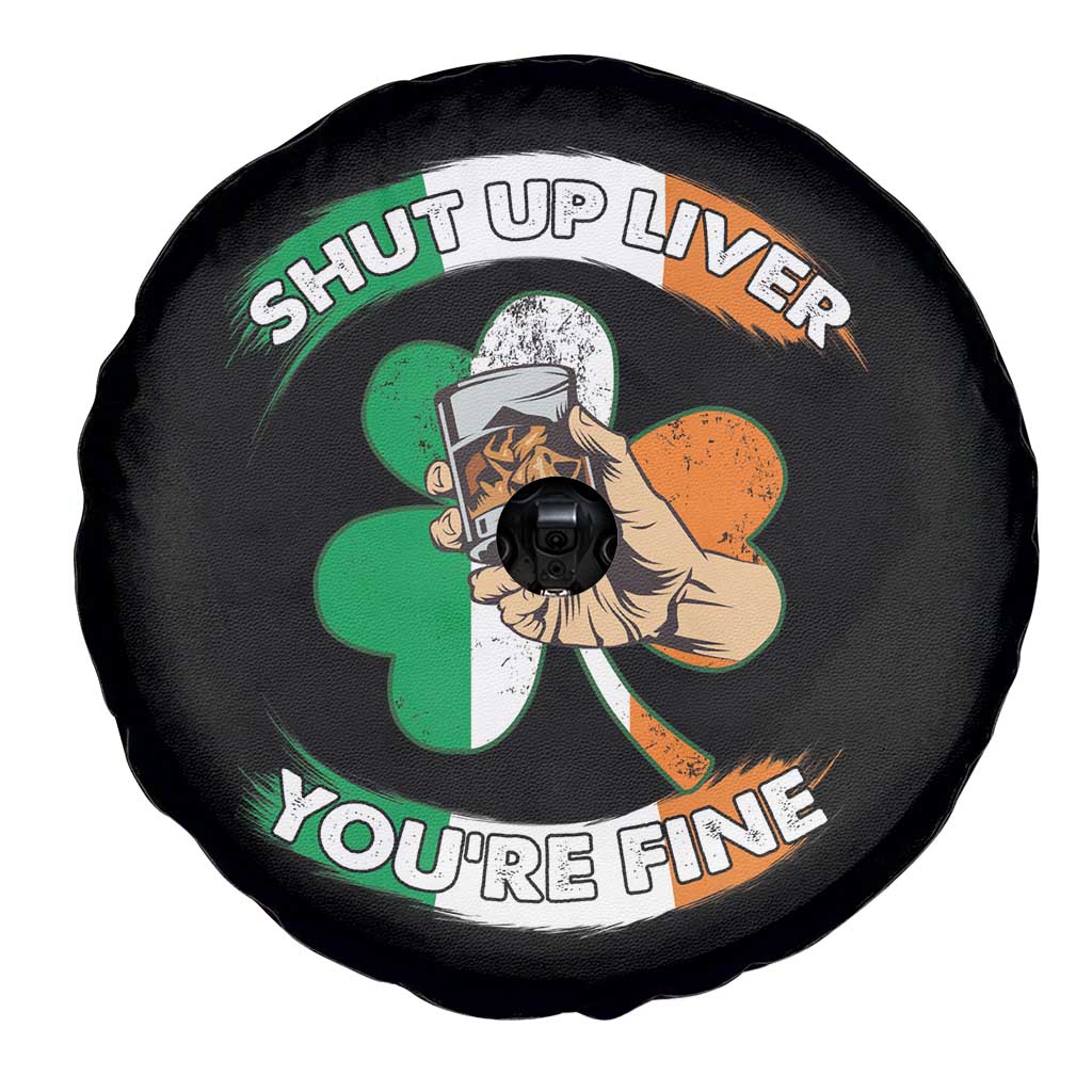 Funny St Patricks Day Spare Tire Cover Shut Up Liver You're Fine Drinking Team Squad TS02 Print Your Wear