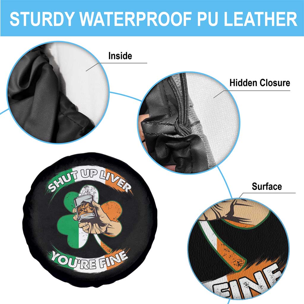 Funny St Patricks Day Spare Tire Cover Shut Up Liver You're Fine Drinking Team Squad TS02 Print Your Wear