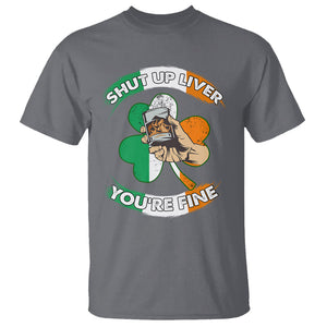 Funny St. Patricks Day T Shirt Shut Up Liver You're Fine Drinking Team Squad TS02 Charcoal Printyourwear