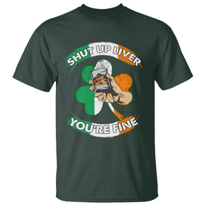 Funny St. Patricks Day T Shirt Shut Up Liver You're Fine Drinking Team Squad TS02 Dark Forest Green Printyourwear