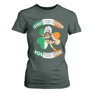 Funny St Patricks Day T Shirt For Women Shut Up Liver You're Fine Drinking Team Squad TS02 Dark Forest Green Print Your Wear