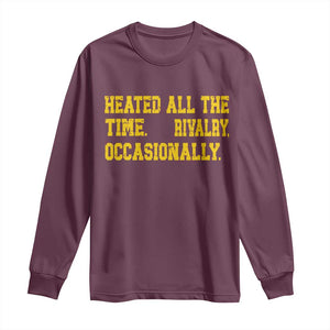 Heated All The Time Rivalry Occasionally Long Sleeve Shirt Viral Hockey Romance for Passionate Fans TS02 Maroon Print Your Wear