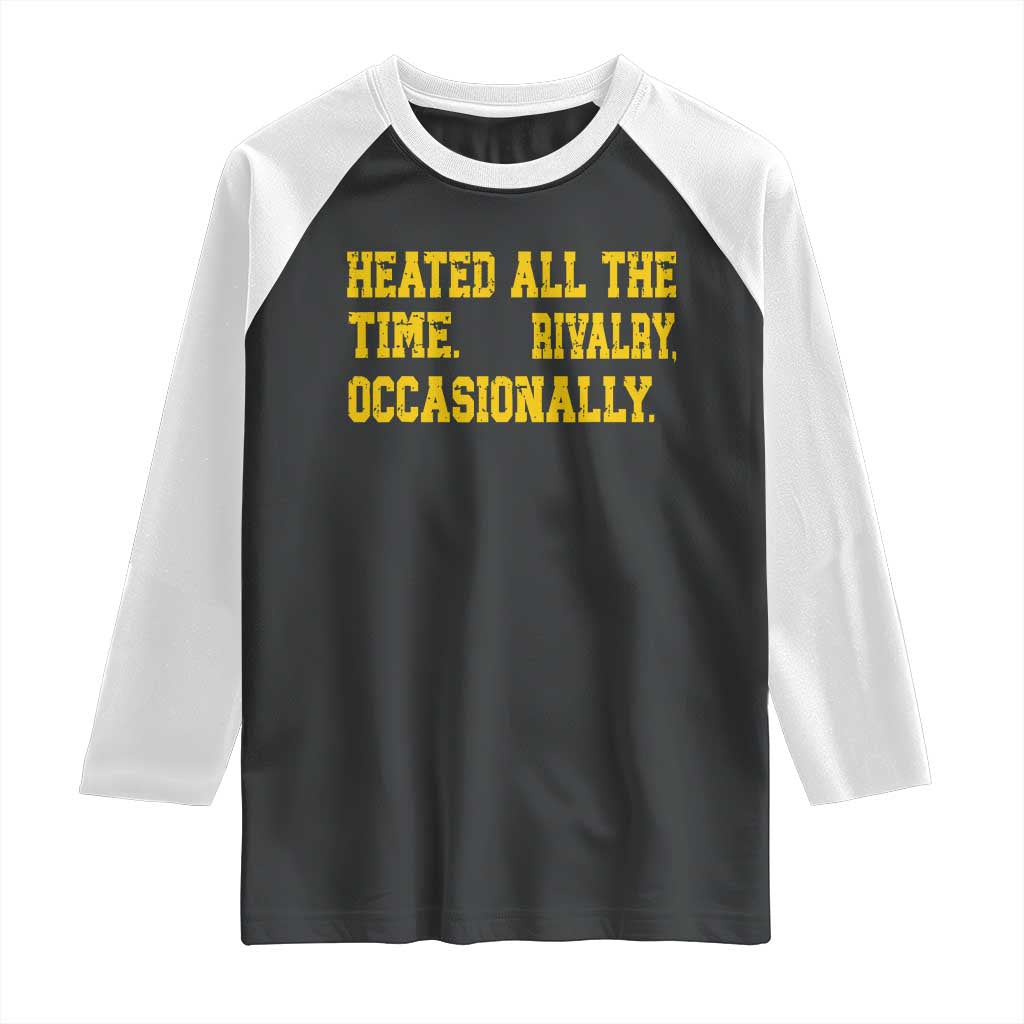 Heated All The Time Rivalry Occasionally Raglan Shirt Viral Hockey Romance for Passionate Fans TS02 Black White Print Your Wear