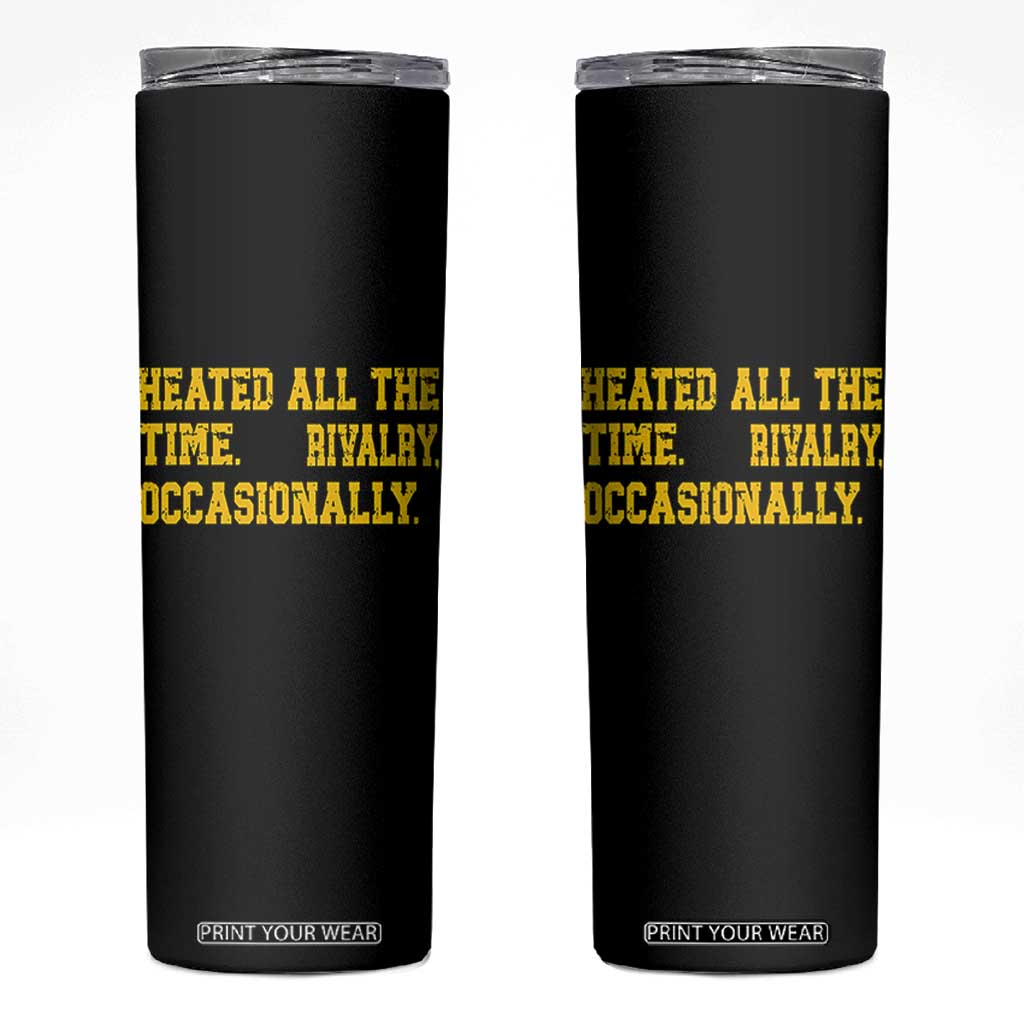 Heated All The Time Rivalry Occasionally Skinny Tumbler Viral Hockey Romance for Passionate Fans TS02 Black Print Your Wear
