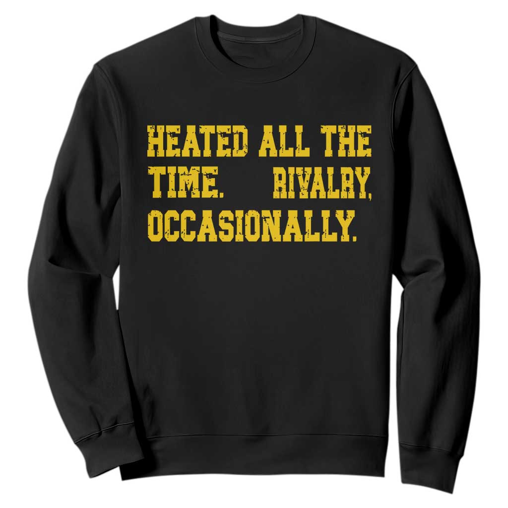 Heated All The Time Rivalry Occasionally Sweatshirt Viral Hockey Romance for Passionate Fans TS02 Black Print Your Wear
