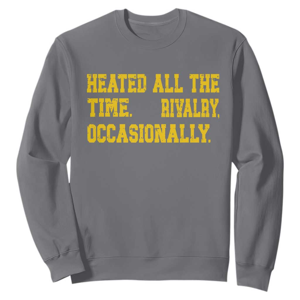 Heated All The Time Rivalry Occasionally Sweatshirt Viral Hockey Romance for Passionate Fans TS02 Charcoal Print Your Wear