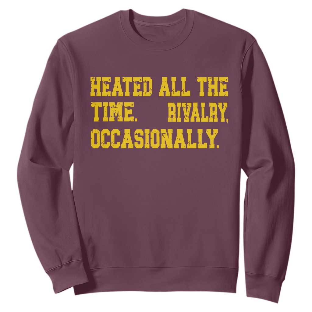 Heated All The Time Rivalry Occasionally Sweatshirt Viral Hockey Romance for Passionate Fans TS02 Maroon Print Your Wear