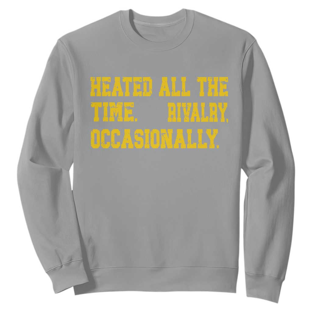 Heated All The Time Rivalry Occasionally Sweatshirt Viral Hockey Romance for Passionate Fans TS02 Sport Gray Print Your Wear
