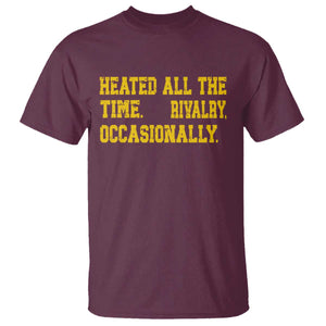Heated All The Time Rivalry Occasionally T Shirt Viral Hockey Romance for Passionate Fans TS02 Maroon Print Your Wear