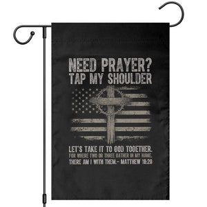 Need Prayer Tap My Shoulder Christian Patriotic Garden Flag American Flag Cross Crown of Thorns Matthew 18:20 TS02 Black Print Your Wear