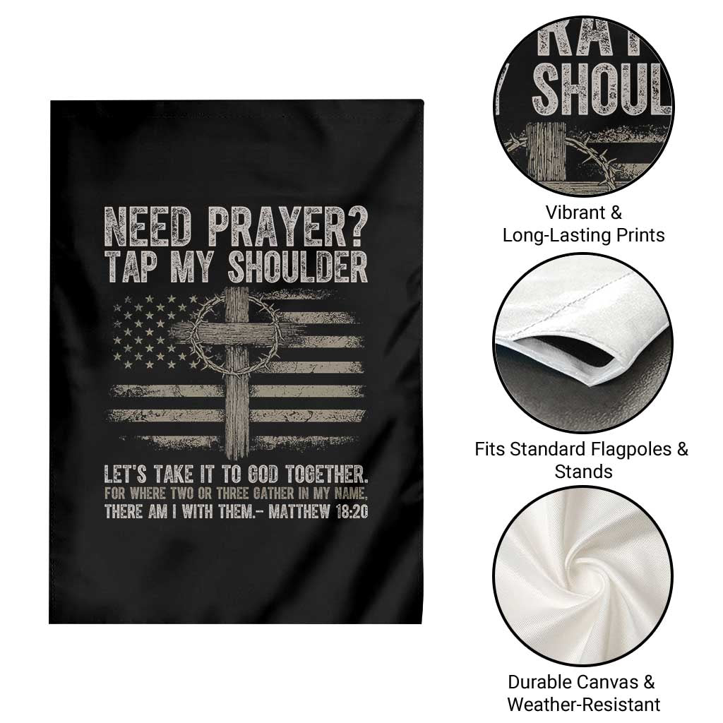 Need Prayer Tap My Shoulder Christian Patriotic Garden Flag American Flag Cross Crown of Thorns Matthew 18:20 TS02 Print Your Wear