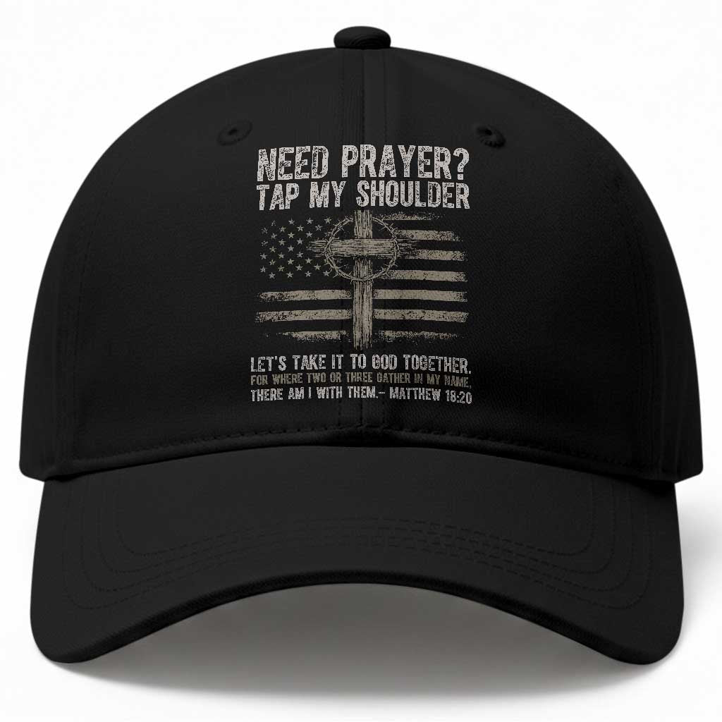 Need Prayer Tap My Shoulder Christian Patriotic Baseball Cap American Flag Cross Crown of Thorns Matthew 18:20 TS02 Print Your Wear