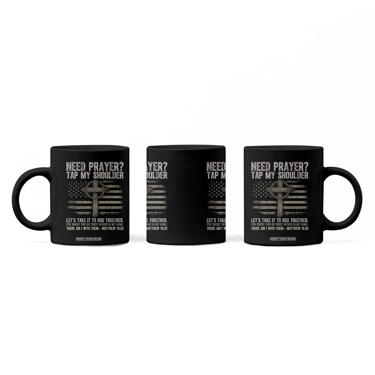 Need Prayer Tap My Shoulder Christian Patriotic Coffee Mug American Flag Cross Crown of Thorns Matthew 18:20 TS02 Print Your Wear