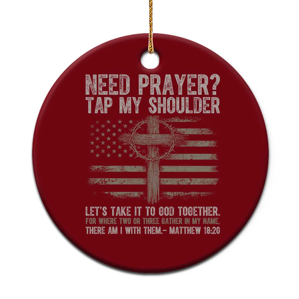 Need Prayer Tap My Shoulder Christian Patriotic Ceramic Ornament American Flag Cross Crown of Thorns Matthew 18:20 TS02 1pc Red Print Your Wear