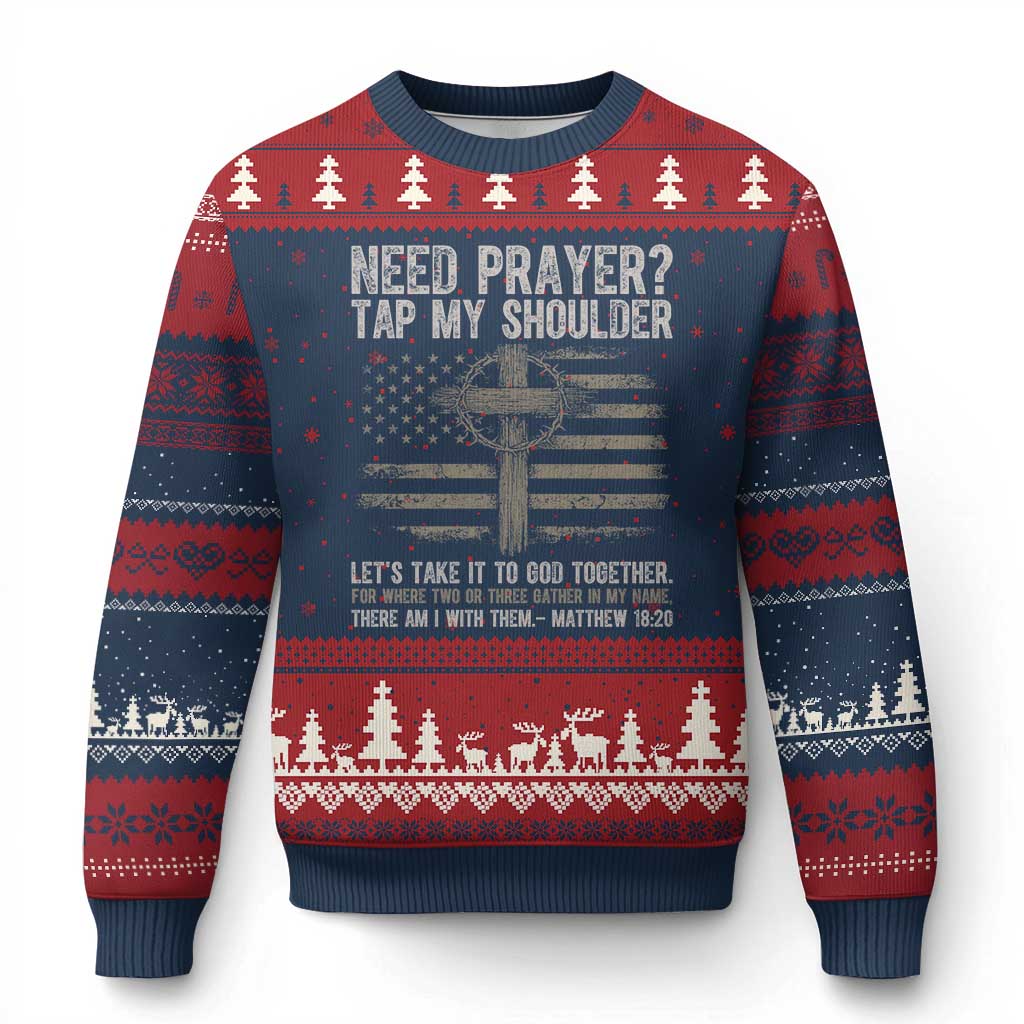 Need Prayer Tap My Shoulder Christian Patriotic Ugly Christmas Sweater American Flag Cross Crown of Thorns Matthew 18:20 TS02 Navy Red Print Your Wear