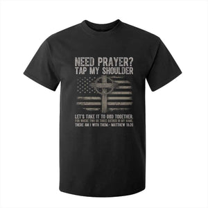 Need Prayer Tap My Shoulder Christian Patriotic T Shirt For Kid American Flag Cross Crown of Thorns Matthew 18:20 TS02 Black Print Your Wear