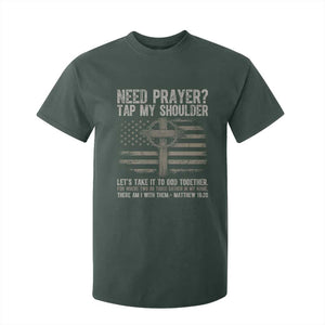 Need Prayer Tap My Shoulder Christian Patriotic T Shirt For Kid American Flag Cross Crown of Thorns Matthew 18:20 TS02 Dark Forest Green Print Your Wear