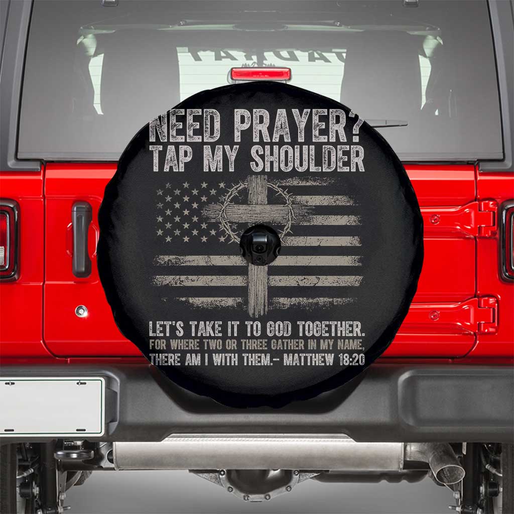 Need Prayer Tap My Shoulder Christian Patriotic Spare Tire Cover American Flag Cross Crown of Thorns Matthew 18:20 TS02 Black Print Your Wear