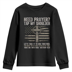 Need Prayer Tap My Shoulder Christian Patriotic Youth Sweatshirt American Flag Cross Crown of Thorns Matthew 18:20 TS02 Black Print Your Wear