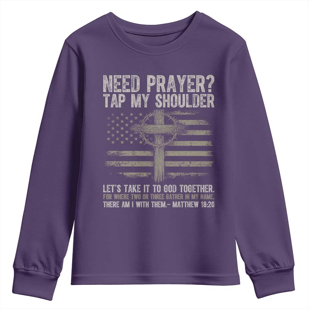 Need Prayer Tap My Shoulder Christian Patriotic Youth Sweatshirt American Flag Cross Crown of Thorns Matthew 18:20 TS02 Purple Print Your Wear