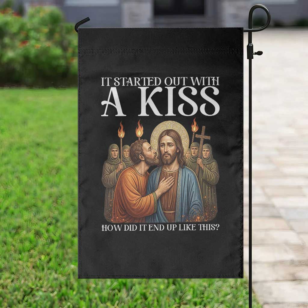 It Started Out With A Kiss Funny Jesus Christian Easter Garden Flag Judas Betrayal Jesus Faith Message Biblical Humor TS02 Print Your Wear