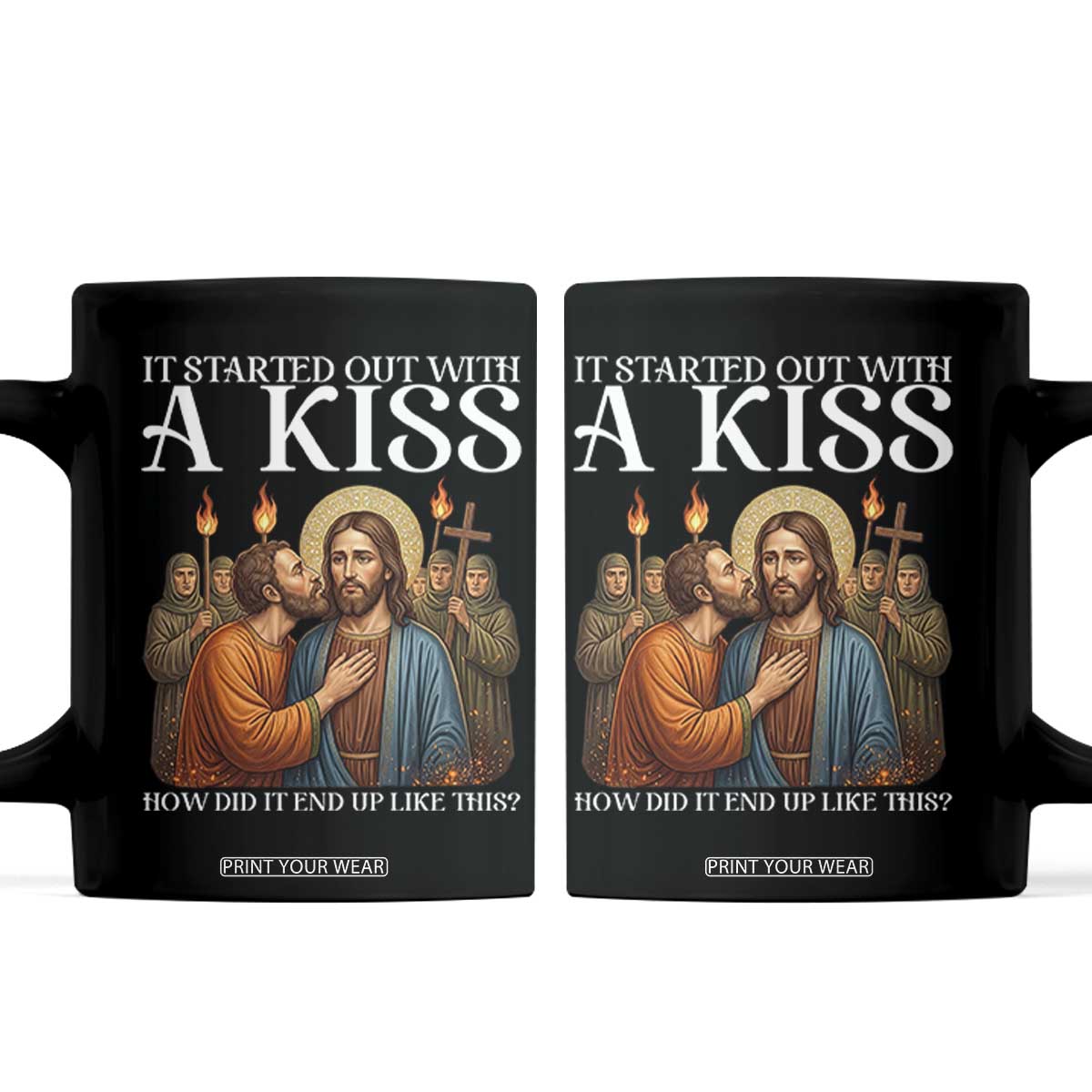 It Started Out With A Kiss Funny Jesus Christian Easter Coffee Mug Judas Betrayal Jesus Faith Message Biblical Humor TS02 Black Print Your Wear