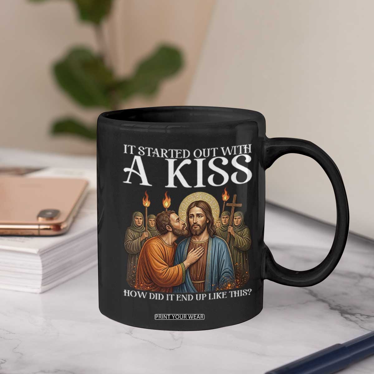 It Started Out With A Kiss Funny Jesus Christian Easter Coffee Mug Judas Betrayal Jesus Faith Message Biblical Humor TS02 Print Your Wear