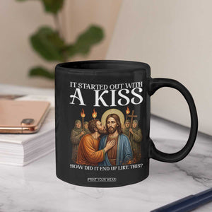 It Started Out With A Kiss Funny Jesus Christian Easter Coffee Mug Judas Betrayal Jesus Faith Message Biblical Humor TS02 Print Your Wear