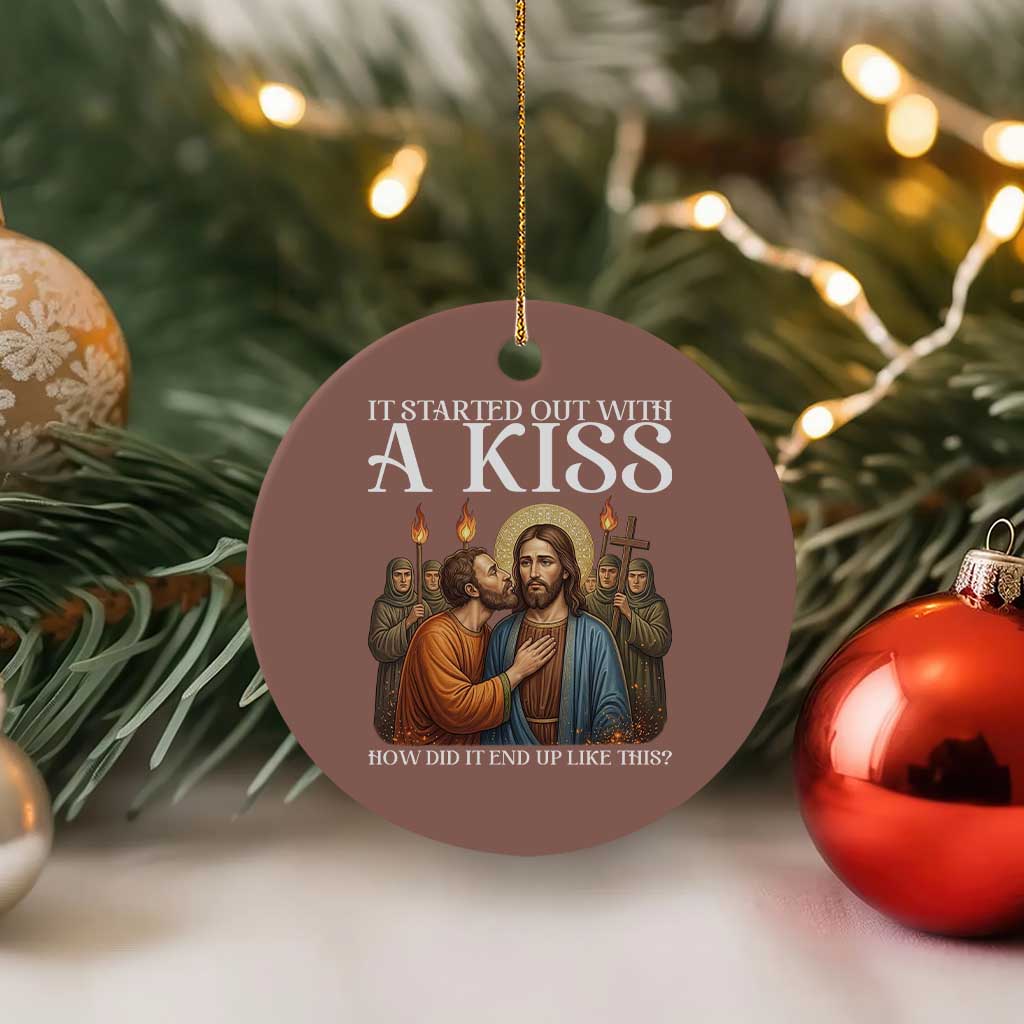 It Started Out With A Kiss Funny Jesus Christian Easter Ceramic Ornament Judas Betrayal Jesus Faith Message Biblical Humor TS02 1pc Mocha Print Your Wear