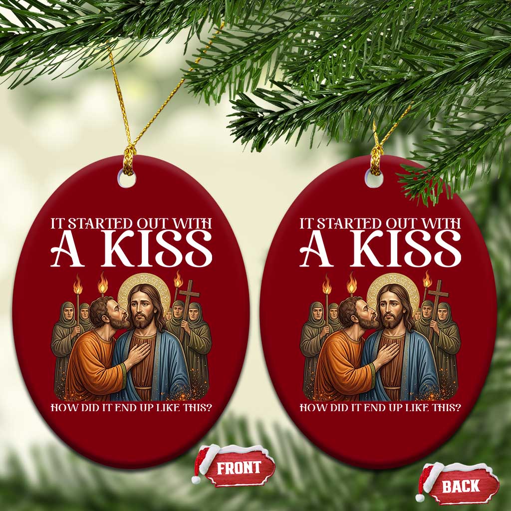 It Started Out With A Kiss Funny Jesus Christian Easter Ceramic Ornament Judas Betrayal Jesus Faith Message Biblical Humor TS02 Print Your Wear