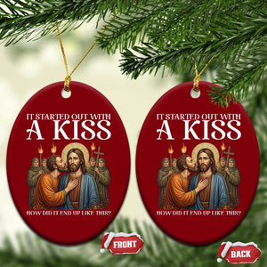 It Started Out With A Kiss Funny Jesus Christian Easter Ceramic Ornament Judas Betrayal Jesus Faith Message Biblical Humor TS02 Print Your Wear