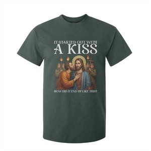 It Started Out With A Kiss Funny Jesus Christian Easter T Shirt For Kid Judas Betrayal Jesus Faith Message Biblical Humor TS02 Dark Forest Green Print Your Wear