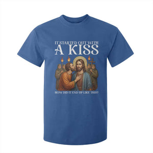 It Started Out With A Kiss Funny Jesus Christian Easter T Shirt For Kid Judas Betrayal Jesus Faith Message Biblical Humor TS02 Royal Blue Print Your Wear