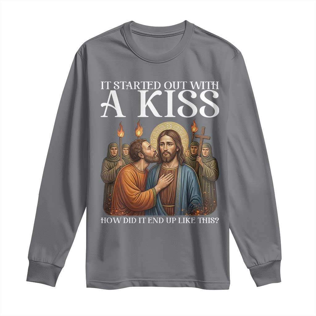It Started Out With A Kiss Funny Jesus Christian Easter Long Sleeve Shirt Judas Betrayal Jesus Faith Message Biblical Humor TS02 Charcoal Print Your Wear
