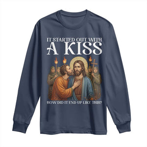 It Started Out With A Kiss Funny Jesus Christian Easter Long Sleeve Shirt Judas Betrayal Jesus Faith Message Biblical Humor TS02 Navy Print Your Wear