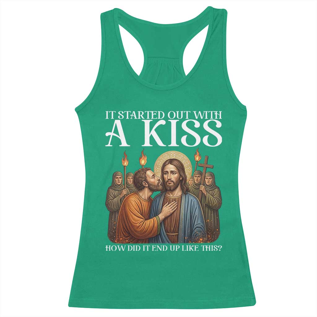 It Started Out With A Kiss Funny Jesus Christian Easter Racerback Tank Top Judas Betrayal Jesus Faith Message Biblical Humor TS02 Irish Green Print Your Wear