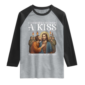 It Started Out With A Kiss Funny Jesus Christian Easter Raglan Shirt Judas Betrayal Jesus Faith Message Biblical Humor TS02 Heather Gray Black Print Your Wear