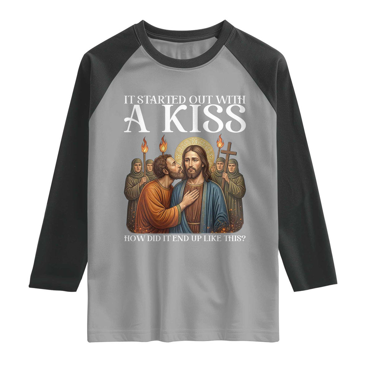 It Started Out With A Kiss Funny Jesus Christian Easter Raglan Shirt Judas Betrayal Jesus Faith Message Biblical Humor TS02 Sport Gray Black Print Your Wear
