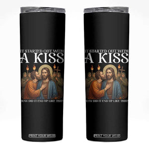 It Started Out With A Kiss Funny Jesus Christian Easter Skinny Tumbler Judas Betrayal Jesus Faith Message Biblical Humor TS02 Black Print Your Wear