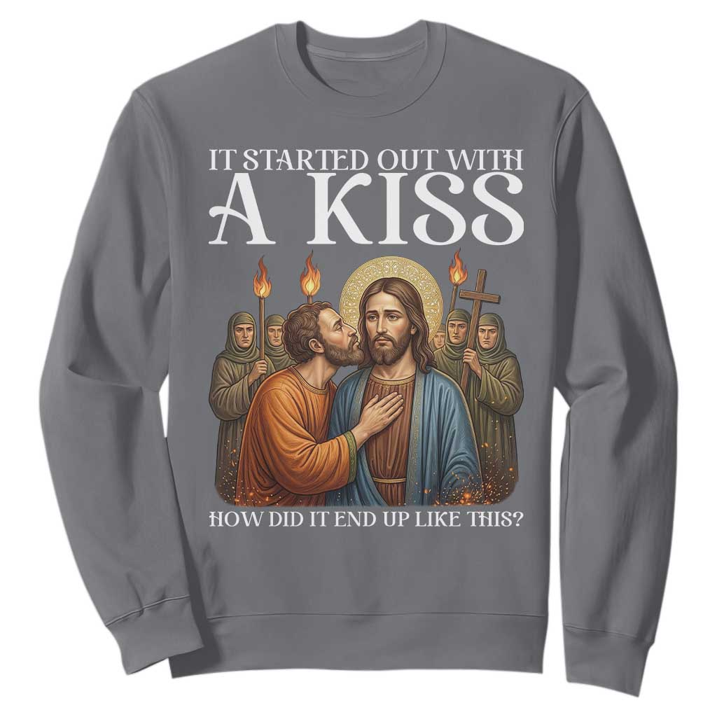 It Started Out With A Kiss Funny Jesus Christian Easter Sweatshirt Judas Betrayal Jesus Faith Message Biblical Humor TS02 Charcoal Print Your Wear