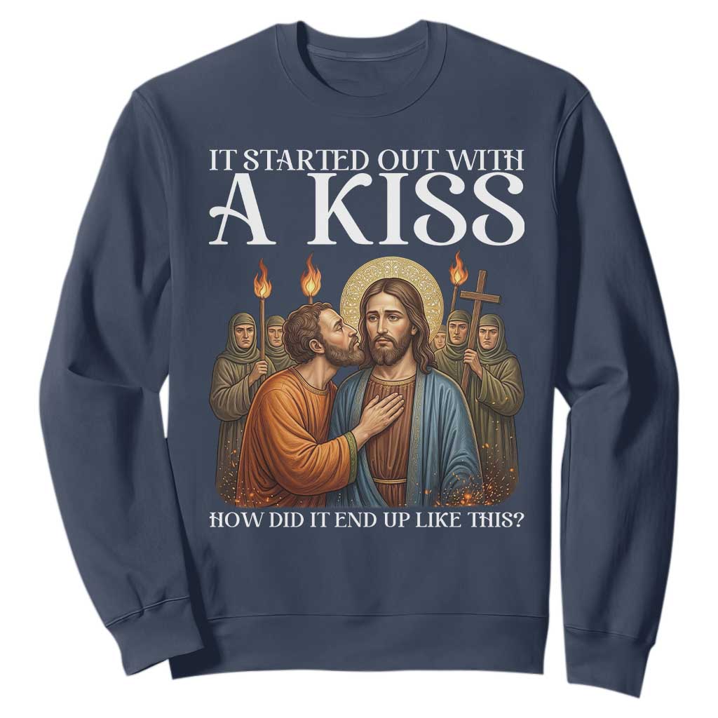 It Started Out With A Kiss Funny Jesus Christian Easter Sweatshirt Judas Betrayal Jesus Faith Message Biblical Humor TS02 Navy Print Your Wear
