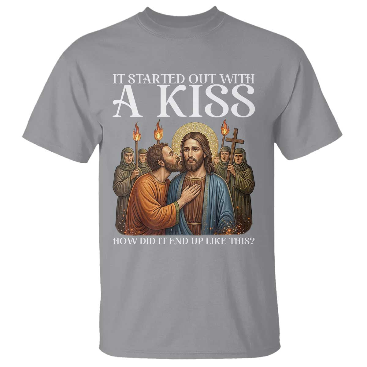 It Started Out With A Kiss Funny Jesus Christian Easter T Shirt Judas Betrayal Jesus Faith Message Biblical Humor TS02 Sport Gray Print Your Wear
