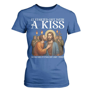 It Started Out With A Kiss Funny Jesus Christian Easter T Shirt For Women Judas Betrayal Jesus Faith Message Biblical Humor TS02 Royal Blue Print Your Wear