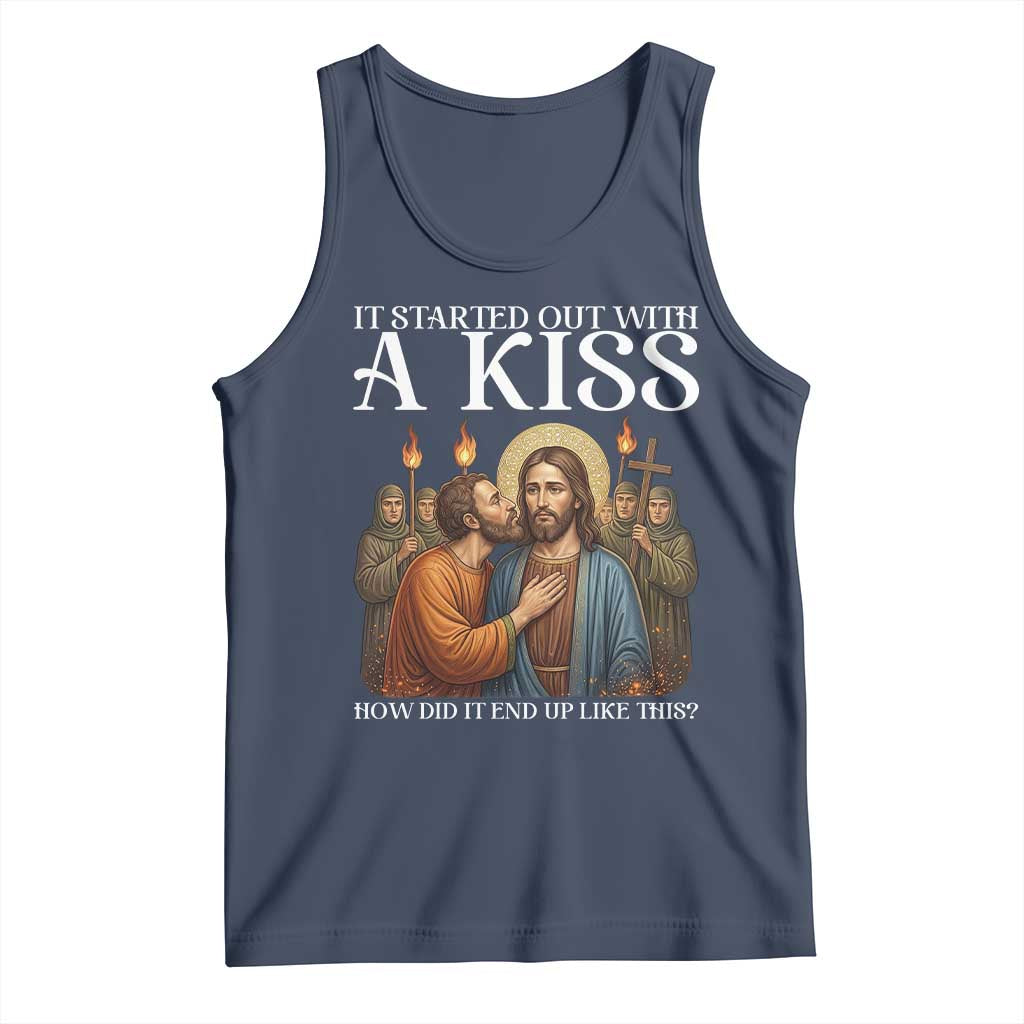 It Started Out With A Kiss Funny Jesus Christian Easter Tank Top Judas Betrayal Jesus Faith Message Biblical Humor TS02 Navy Print Your Wear