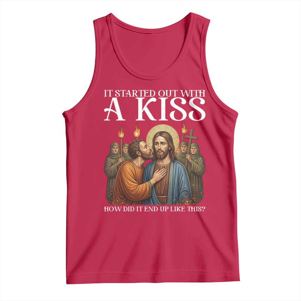 It Started Out With A Kiss Funny Jesus Christian Easter Tank Top Judas Betrayal Jesus Faith Message Biblical Humor TS02 Red Print Your Wear