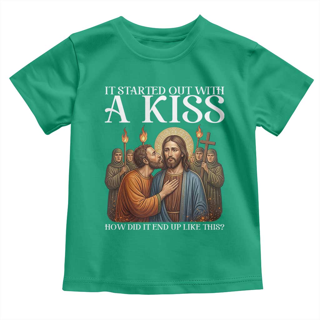 It Started Out With A Kiss Funny Jesus Christian Easter Toddler T Shirt Judas Betrayal Jesus Faith Message Biblical Humor TS02 Irish Green Print Your Wear