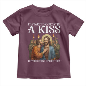 It Started Out With A Kiss Funny Jesus Christian Easter Toddler T Shirt Judas Betrayal Jesus Faith Message Biblical Humor TS02 Maroon Print Your Wear