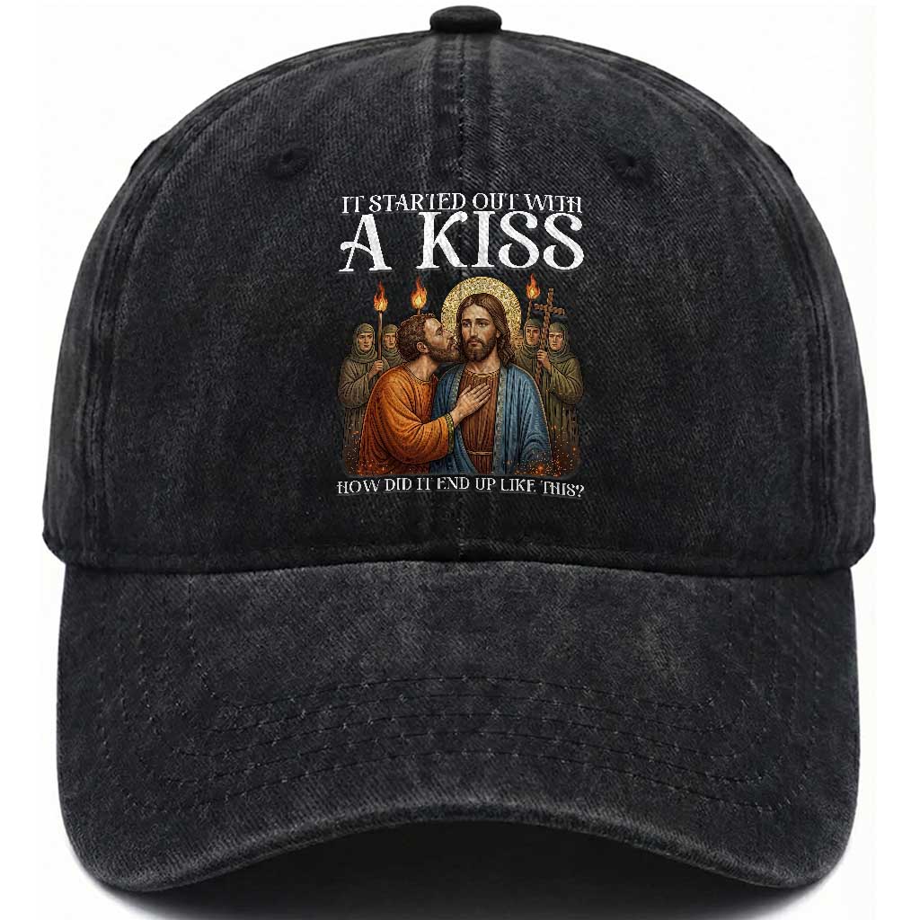 It Started Out With A Kiss Funny Jesus Christian Easter Washed Cotton Baseball Cap Judas Betrayal Jesus Faith Message Biblical Humor TS02 Print Your Wear
